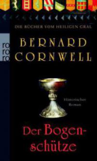 Die Bücher vom Heiligen Gral. Der Bogenschütze - Bernard Cornwell