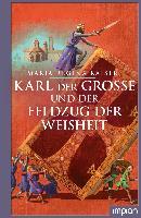 Karl der Große und der Feldzug der Weisheit - Maria R. Kaiser