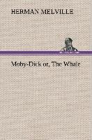 Moby-Dick or, The Whale - Herman Melville