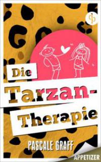 Die Tarzan-Therapie (Appetizer-Ausgabe) - Pascale Graff