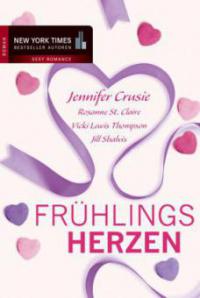 Frühlingsherzen - Jennifer Crusie, Roxanne St. Claire, Vicki Lewis Thompson, Jill Shalvis