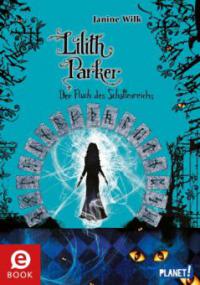 Lilith Parker 5: Der Fluch des Schattenreichs - Janine Wilk