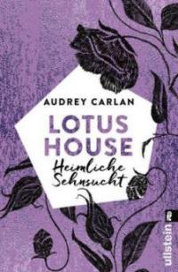 Lotus House - Heimliche Sehnsucht - Audrey Carlan