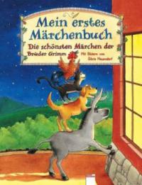 Mein erstes Märchenbuch - Jacob Grimm, Wilhelm Grimm