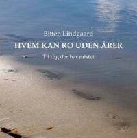 Hvem kan ro uden årer - Bitten Lindgaard