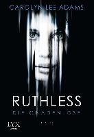 Ruthless - Die Gnadenlose - Carolyn Lee Adams