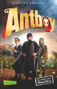Antboy - Der Biss der Ameise - Kenneth B. Andersen