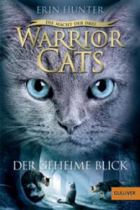 Warrior Cats Staffel 3/01 - Die Macht der Drei. Der geheime Blick - Erin Hunter