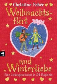 Weihnachtsflirt und Winterliebe - Christine Fehér