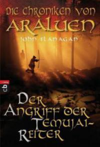 Die Chroniken von Araluen 04. Der Angriff der Temujai-Reiter - John Flanagan