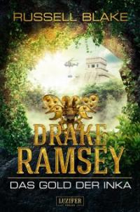 DAS GOLD DER INKA (Drake Ramsey) - Russell Blake