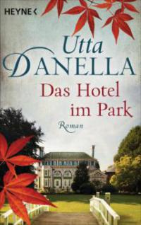 Das Hotel im Park - Utta Danella
