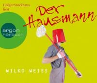 Der Hausmann, 4 Audio-CD - Wilko Weiss