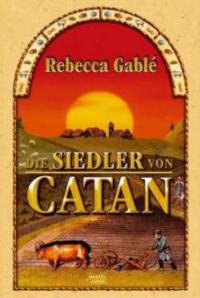 Die Siedler von Catan - Rebecca Gablé