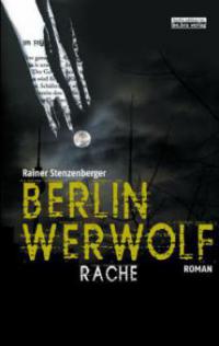 Berlin Werwolf - Rache - Rainer Stenzenberger
