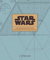 Star Wars: Entstehungsgeschichte, Hinter den Kulissen, Blaupausen - J. W. Rinzler