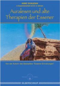 Auralesen und alte Therapien der Essener - Anne Givaudan