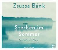 Sterben im Sommer, 5 Audio-CD - Zsuzsa Bánk