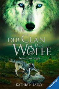 Der Clan der Wölfe 2: Schattenkrieger - Kathryn Lasky