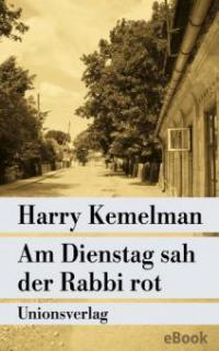 Am Dienstag sah der Rabbi rot - Harry Kemelman