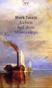 Leben auf dem Mississippi - Mark Twain