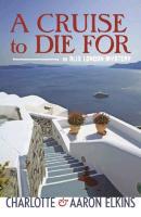 A Cruise to Die for - Charlotte Elkins, Aaron Elkins