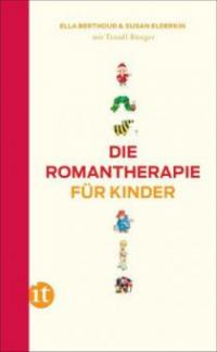 Die Romantherapie für Kinder - Ella Berthoud, Susan Elderkin, Traudl Bünger