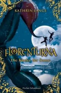 Florenturna - Die Kinder der Sonne - Kathrin Lange