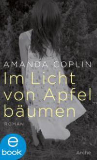 Im Licht von Apfelbäumen - Amanda Coplin