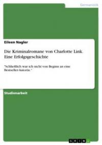 Die Kriminalromane von Charlotte Link. Eine Erfolgsgeschichte - Eileen Nagler