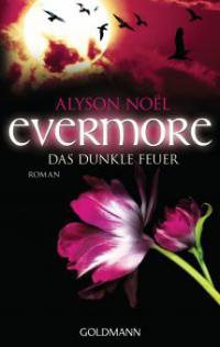 Evermore - Das dunkle Feuer - Alyson Noël