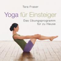 Yoga für Einsteiger - Tara Fraser