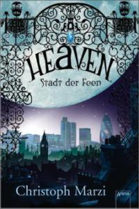 Heaven, Stadt der Feen - Christoph Marzi