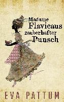 Madame Flavicaus zauberhafter Punsch - Eva Pattum