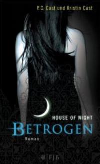 House of Night - Betrogen - P. C. Cast, Kristin Cast