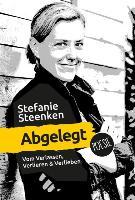 Abgelegt - Stefanie Steenken