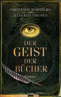 Der Geist der Bücher - Christoph Wortberg, Manfred Theisen