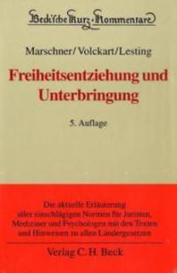 Freiheitsentziehung und Unterbringung - Rolf Marschner, Bernd Volckart, Wolfgang Lesting, Erwin Saage, Horst Göppinger