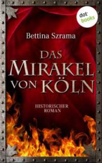 Das Mirakel von Köln - Bettina Szrama