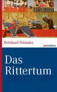 Das Rittertum - Reinhard Pohanka