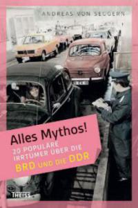 20 populäre Irrtümer über die BRD und die DDR - Andreas von Seggern