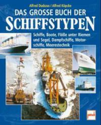 Das große Buch der Schiffstypen - Alfred Dudszus
