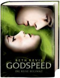 Godspeed, Die Reise beginnt - Beth Revis