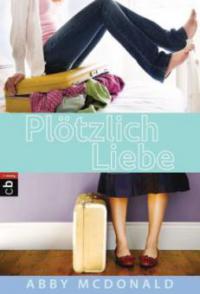 Plötzlich Liebe - Abby McDonald