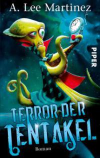 Terror der Tentakel - A. Lee Martinez