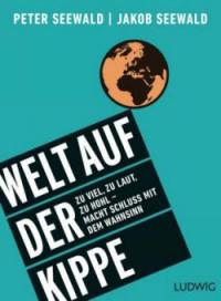 Welt auf der Kippe - Peter Seewald, Jakob J. Seewald