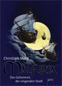 Malfuria 01 - Das Geheimnis der singenden Stadt - Christoph Marzi