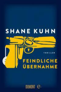 Feindliche Übernahme - Shane Kuhn