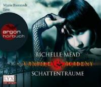 Vampire Academy - Schattenträume, 4 Audio-CDs - Richelle Mead