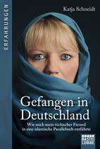 Gefangen in Deutschland - Katja Schneidt
